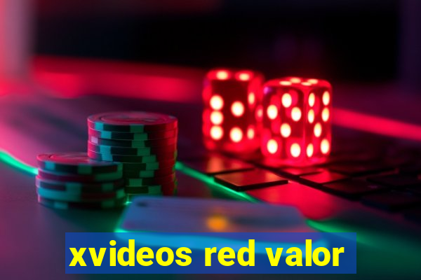 xvideos red valor